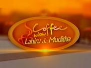 Coffee with Lahiru and Muditha 08-05-2016
